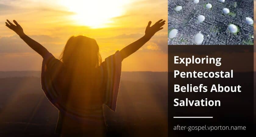 Exploring Pentecostal Beliefs About Salvation